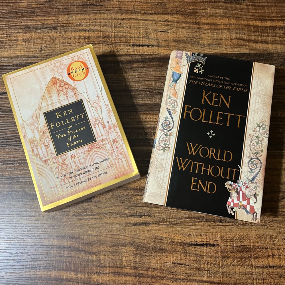 The Pillars of the Earth and World Without End by Ken Follett